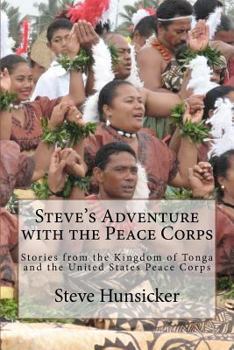 Steve's Adventure with the Peace Corps: Stories from the Kingdom of Tonga and the United States Peace Corps