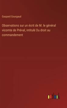 Hardcover Observations sur un écrit de M. le général vicomte de Préval, intitulé Du droit au commandement [French] Book