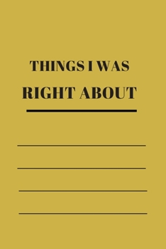 Paperback Things I Was Right about: 120 pages notebook with matte cover .different designs with different colors Book