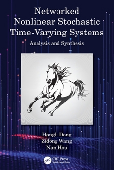 Paperback Networked Nonlinear Stochastic Time-Varying Systems: Analysis and Synthesis Book