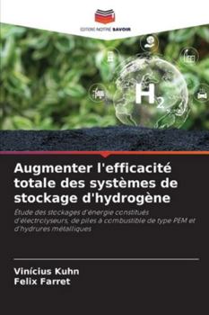 Paperback Augmenter l'efficacité totale des systèmes de stockage d'hydrogène [French] Book