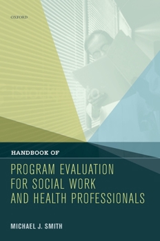 Hardcover Handbook of Program Evaluation for Social Work and Health Professionals Book