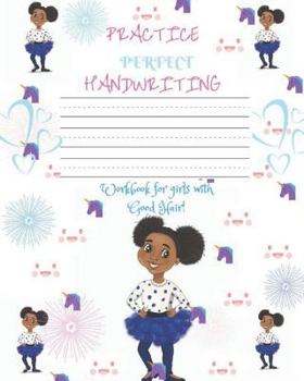Paperback Practice Perfect Handwriting Workbook: For Girls with Good Hair Book