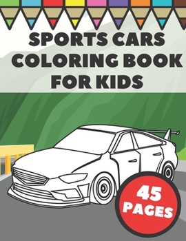 Paperback Sports Cars Coloring Book For Kids: Pages with Top Supercars, Turbo Racing and Cool Luxury Car Designs for Boys and Vehicles Lovers Book