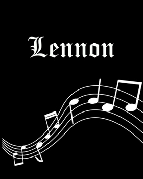 Paperback Lennon: Sheet Music Note Manuscript Notebook Paper - Personalized Custom First Name Cover - Musician Composer Instrument Compo Book