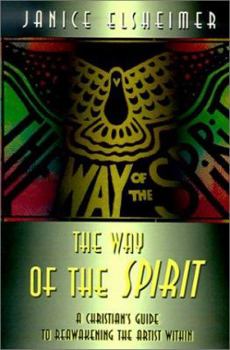 Paperback The Way of the Spirit: A Christian's Guide to Reawakening the Artist Within Book