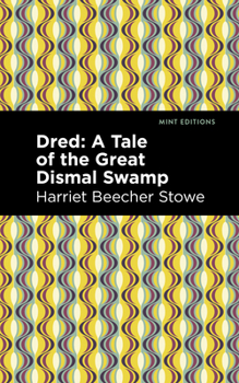 Paperback Dred: A Tale of the Great Dismal Swamp Book