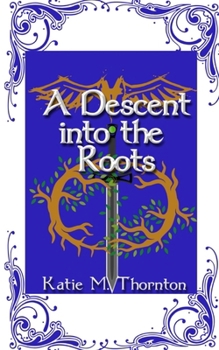 Paperback A Descent into the Roots: Book Three of Roots Book