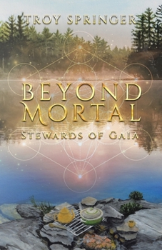 Paperback Beyond Mortal: Stewards of Gaia Book