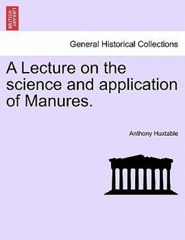 Paperback A Lecture on the Science and Application of Manures. Book