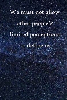 Paperback We must not allow other people's limited perceptions to define us: 100 Pages Lined Journal Inspirational Quot Journal, Notebook, Diary, Composition Bo Book