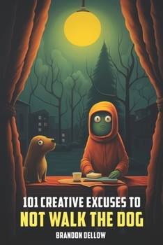 Paperback 101 Creative Excuses To Not Walk The Dog Book