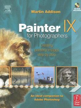 Paperback Painter IX for Photographers: Creating Painterly Images Step by Step [With CDROM] Book