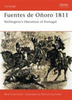 Fuentes de Onoro 1811: Wellington's Liberation of Portugal (Praeger Illustrated Military History) - Book #99 of the Osprey Campaign