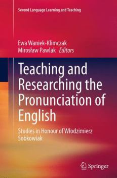 Paperback Teaching and Researching the Pronunciation of English: Studies in Honour of Wlodzimierz Sobkowiak Book