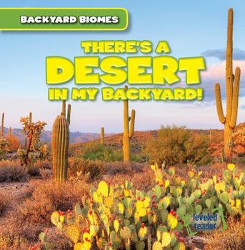 Paperback There's a Desert in My Backyard! Book