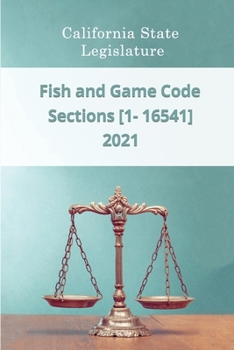 Paperback Fish and Game Code 2021 Sections [1 - 16541] Book