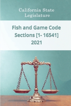 Paperback Fish and Game Code 2021 | Sections [1 - 16541] Book