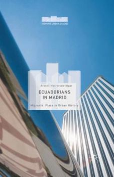 Paperback Ecuadorians in Madrid: Migrants' Place in Urban History Book