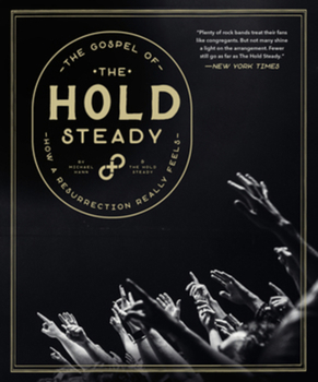 Hardcover The Gospel of the Hold Steady: How a Resurrection Really Feels Book