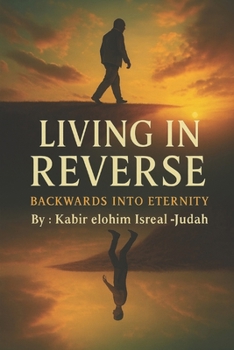 Paperback Living In Reverse: Backwards Into Eternity Book