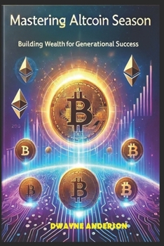 Paperback Mastering Altcoin Season: Building Wealth for Generational Success Book