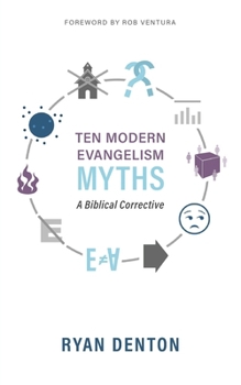 Paperback Ten Modern Evangelism Myths: A Biblical Corrective Book