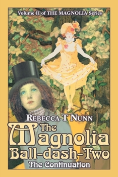 Paperback The Magnolia Ball-Dash-Two: The Continuation Book