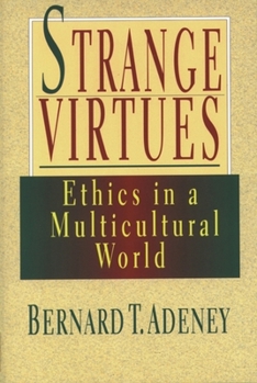 Paperback Strange Virtues: Ethics in Multicultural Perspective Book