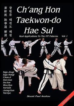 Hardcover Ch'ang Hon Taekwon-do Hae Sul - Real Applications To The ITF Patterns Book