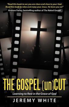 Paperback The Gospel Uncut: Learning to Rest in the Grace of God. Book