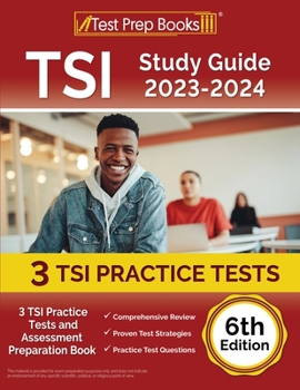 Paperback TSI Study Guide 2023-2024: 3 TSI Practice Tests and Assessment Preparation Book [6th Edition] Book