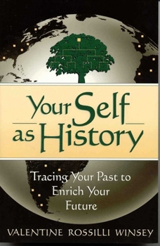 Paperback Your Self as History: Tracing Your Past to Enrich Your Future Book