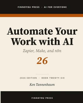 Paperback Automate Your Work with AI: Connect Your Tools and Let AI Run the Busywork Book