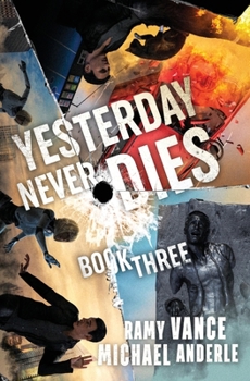 Yesterday Never Dies (Die Again to Save the World) - Book #3 of the Die Again to Save the World