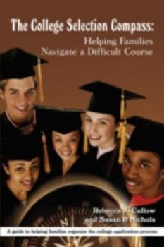 Paperback The College Selection Compass: Helping Families Navigate a Difficult Course Book