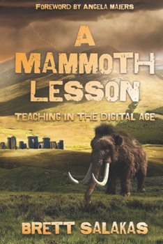 Paperback A Mammoth Lesson: Teaching in the Digital Age Book