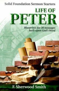 Paperback Life of Peter: Blueprints for 30 Messages Built Upon God's Word Book