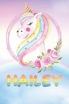 Hailey: Hailey's Unicorn Personal Custom Named Diary Planner Perpetual Calendar Notebook Journal 6x9 Personalized Customized Gift For Someone Who's Surname is Hailey Or First Name Is Hailey