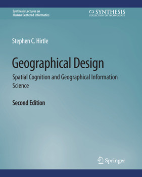 Paperback Geographical Design: Spatial Cognition and Geographical Information Science, Second Edition Book