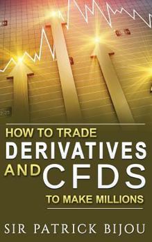 Paperback How To Trade Derivatives And CFDs To Make Millions Book