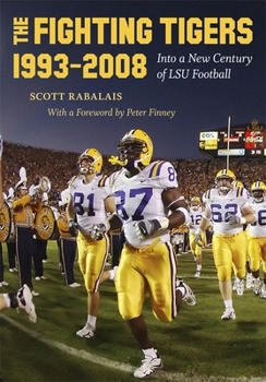Hardcover The Fighting Tigers, 1993-2008: Into a New Century of LSU Football Book