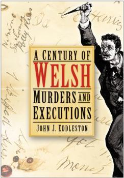 Paperback A Century of Welsh Murders and Executions Book