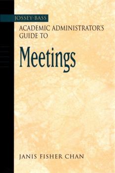 Paperback The Jossey-Bass Academic Administrator's Guide to Meetings Book