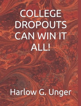 Paperback College Dropouts Can Win It All! Book
