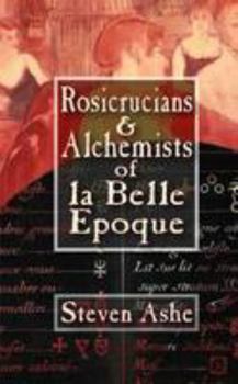 Paperback Rosicrucians & Alchemists of La Belle Epoque Book