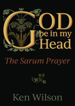 Paperback God Be in My Head: The Sarum Prayer Book