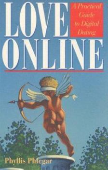 Paperback Love Online: A Practical Guide to Digital Dating Book