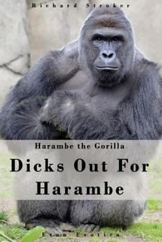 Paperback Harambe The Gorilla: Dicks Out For Harambe Book