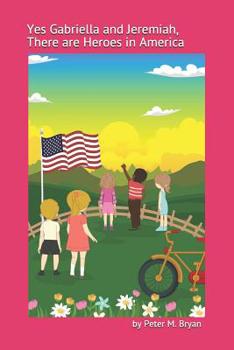 Paperback Yes Gabriella and Jeremiah, There are Heroes in America Book